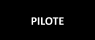 PILOTE